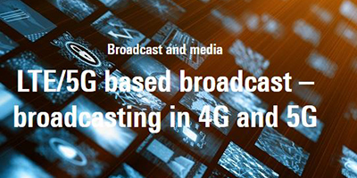 Rohde & Schwarz: LTE/5G Based Broadcast