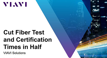 Viavi: Cut Test and Certification Times in Half