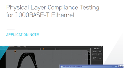 Physical Layer Compliance Testing for 1000BASE-T Ethernet