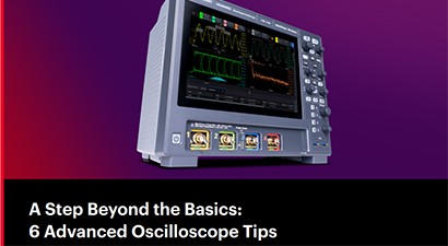 A Step Beyond the Basics:  6 Advanced Oscilloscope Tips