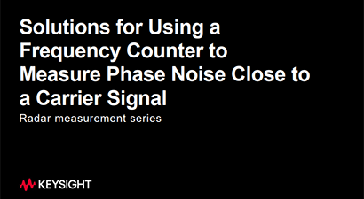 Solutions for Using a Frequency Counter to Measure Phase Noise Close to a Carrier Signal
